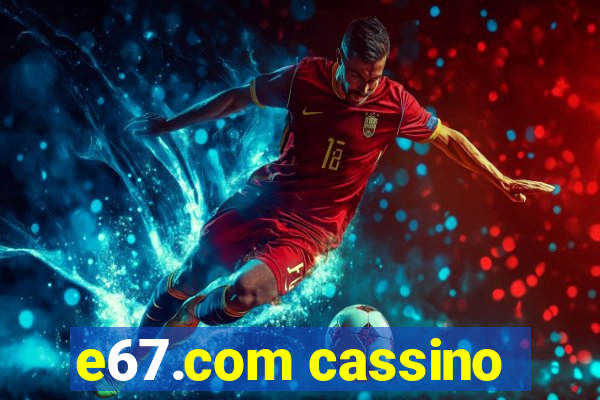 e67.com cassino